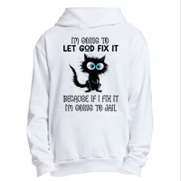 Funny Cat IM Going To Let God Fix It Urban Pullover Hoodie