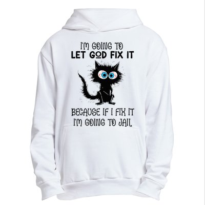 Funny Cat IM Going To Let God Fix It Urban Pullover Hoodie