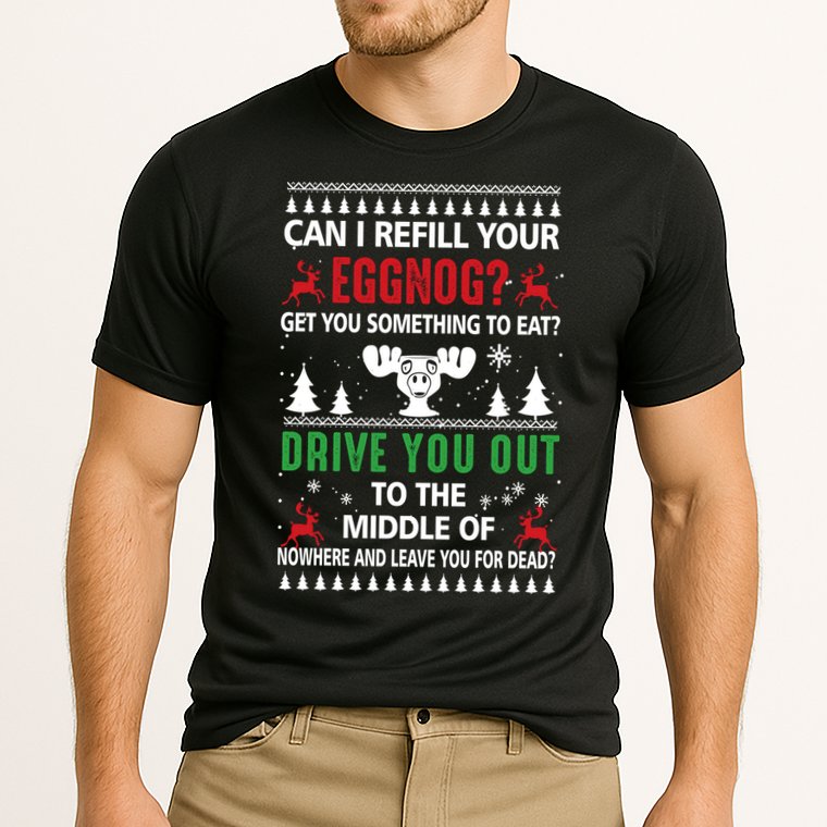 Funny Can I Refill Your Eggnog? Ugly Christmas Sweater Christmas Vacation Quote Cooling Performance Crew T-Shirt