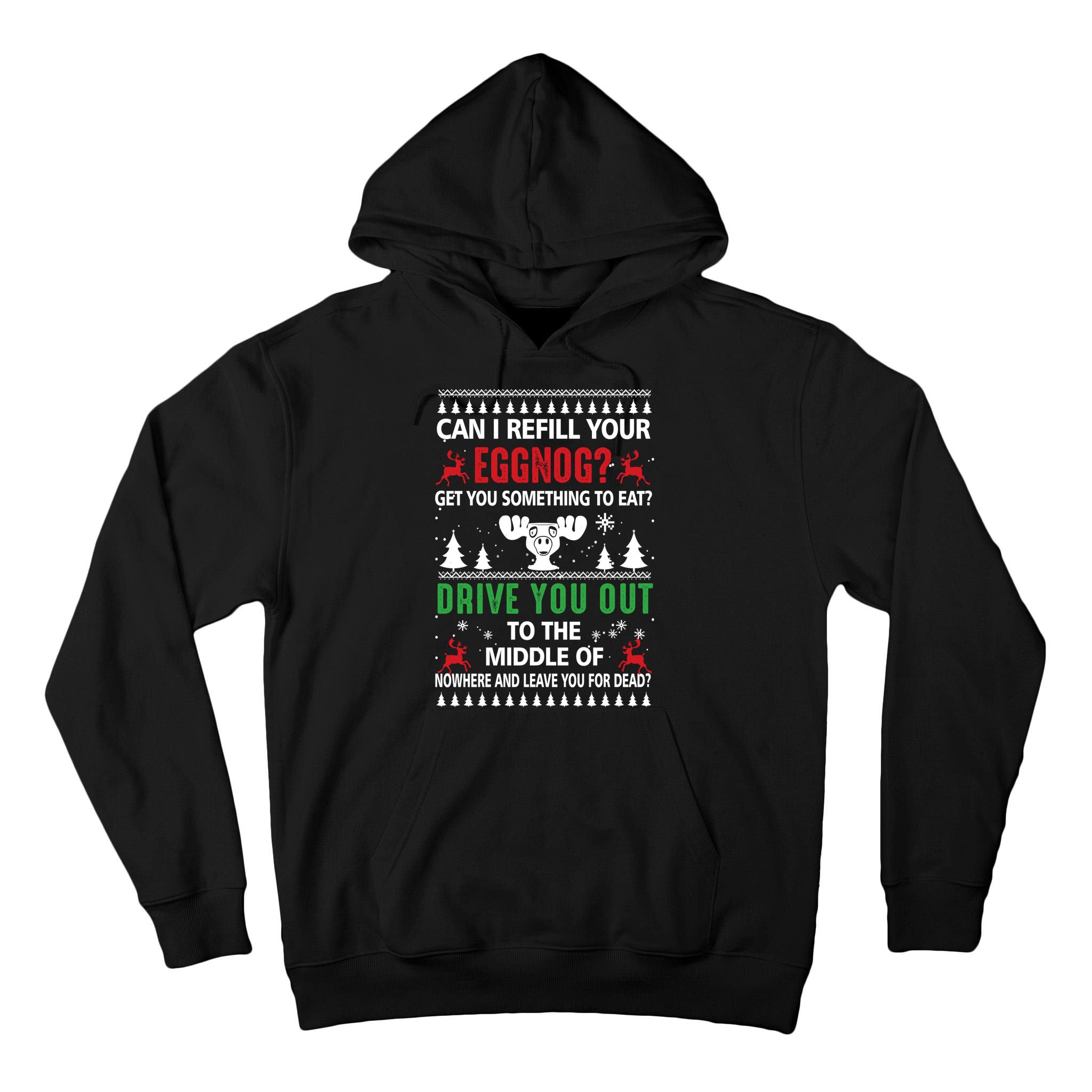 Funny Can I Refill Your Eggnog? Ugly Christmas Sweater Christmas Vacation Quote Tall Hoodie