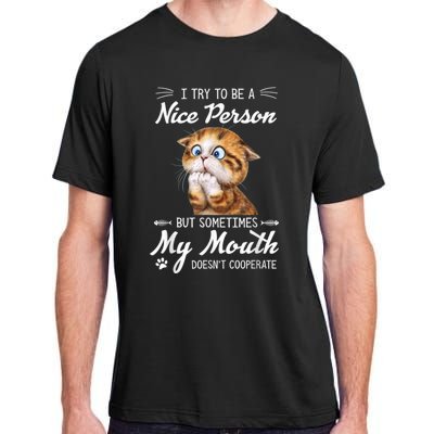 Funny Cat I Try To Be A Nice Person But Sometimes My Mouth Adult ChromaSoft Performance T-Shirt