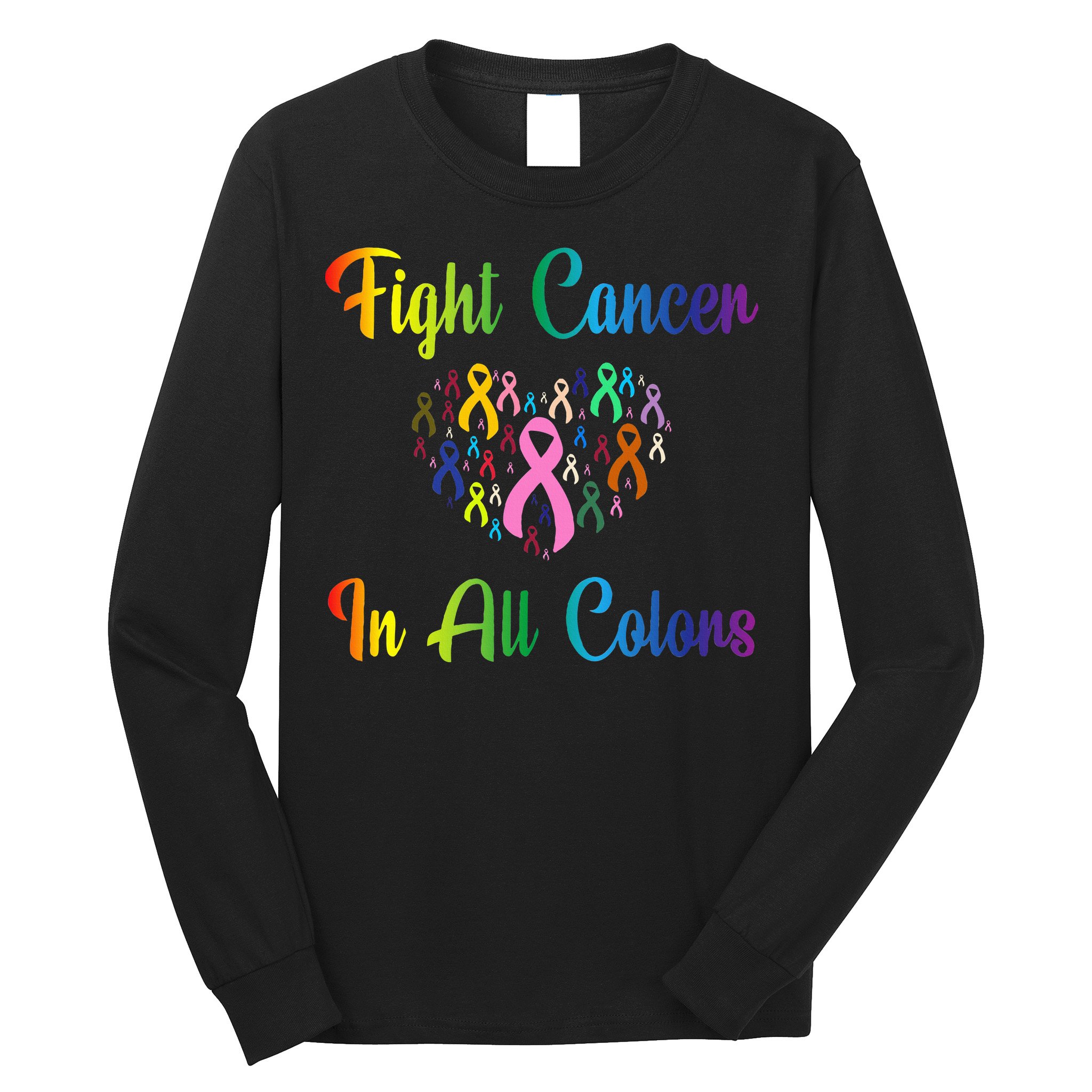 Fight Cancer In All Color Ribbon Cancer Awareness Month Long Sleeve Shirt