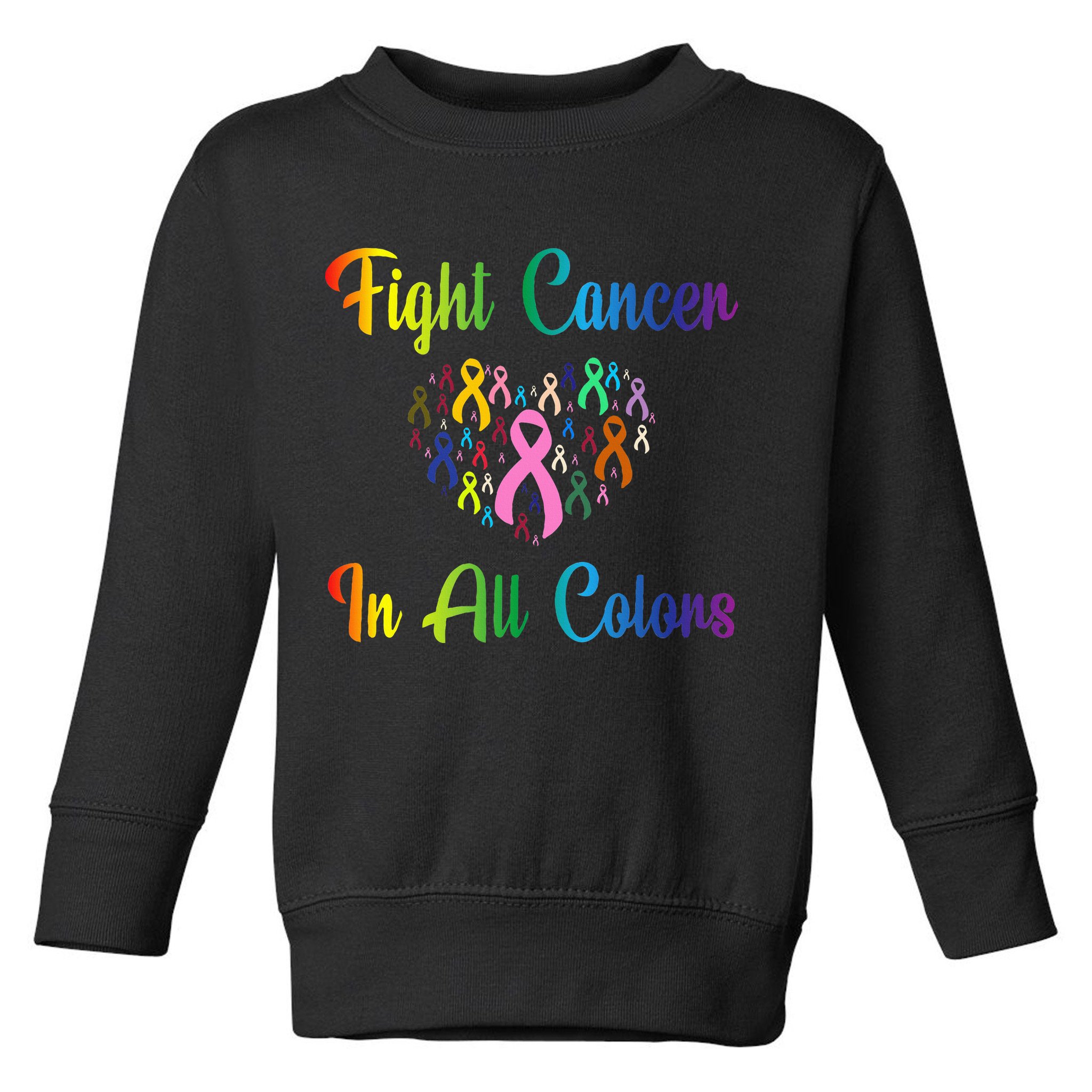 Fight Cancer In All Color Ribbon Cancer Awareness Month Toddler Sweatshirt