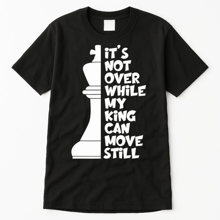 Funny Christian It's Not Over While MY King Jesus Can Move Still Tall T-Shirt