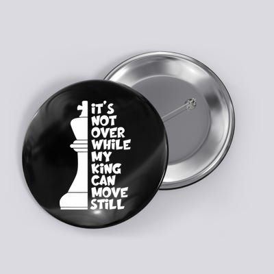 Funny Christian It's Not Over While MY King Jesus Can Move Still Button