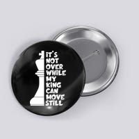 Funny Christian It's Not Over While MY King Jesus Can Move Still Button