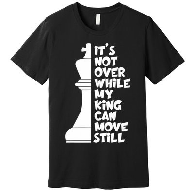 Funny Christian It's Not Over While MY King Jesus Can Move Still Premium T-Shirt