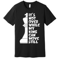 Funny Christian It's Not Over While MY King Jesus Can Move Still Premium T-Shirt