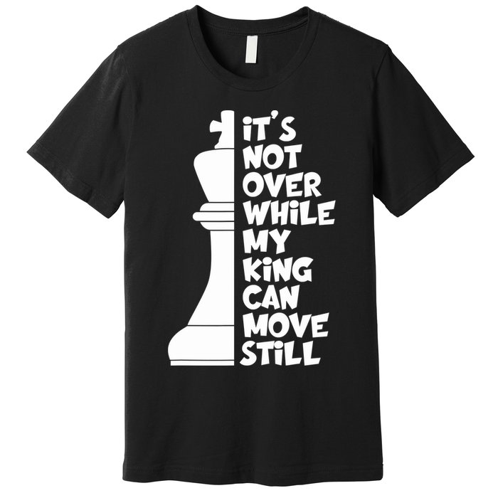 Funny Christian It's Not Over While MY King Jesus Can Move Still Premium T-Shirt
