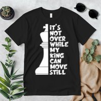Funny Christian It's Not Over While MY King Jesus Can Move Still Premium T-Shirt