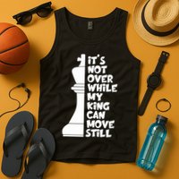 Funny Christian It's Not Over While MY King Jesus Can Move Still Tank Top