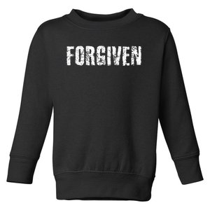 Forgiven Christian Inspirational Design Toddler Sweatshirt