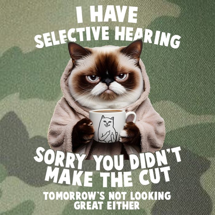 Funny Cat I Have Selective Hearing Sorry You Didn't Make The Cut  Legacy Tie Dye Trucker Hat