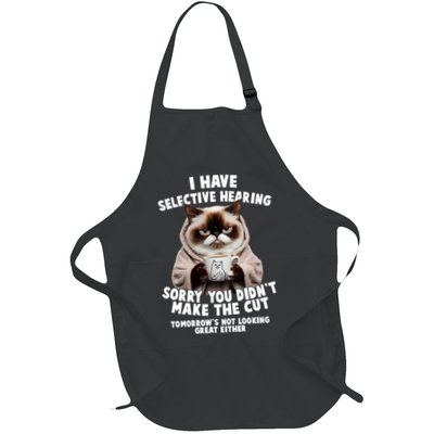 Funny Cat I Have Selective Hearing Sorry You Didn't Make The Cut  Apron