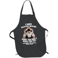 Funny Cat I Have Selective Hearing Sorry You Didn't Make The Cut  Apron
