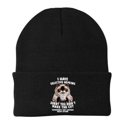 Funny Cat I Have Selective Hearing Sorry You Didn't Make The Cut  Beanie