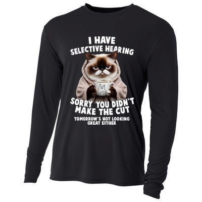 Funny Cat I Have Selective Hearing Sorry You Didn't Make The Cut  Cooling Performance Long Sleeve Crew