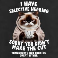 Funny Cat I Have Selective Hearing Sorry You Didn't Make The Cut  25L Jumbo Tote