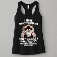 Funny Cat I Have Selective Hearing Sorry You Didn't Make The Cut  Womens Tank Top