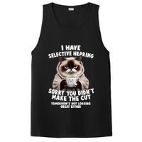 Funny Cat I Have Selective Hearing Sorry You Didn't Make The Cut  PosiCharge Competitor Tank