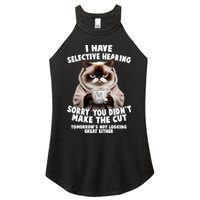 Funny Cat I Have Selective Hearing Sorry You Didn't Make The Cut  Women's Perfect Tri Rocker Tank