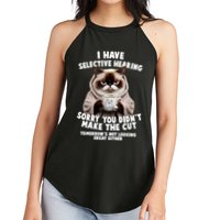 Funny Cat I Have Selective Hearing Sorry You Didn't Make The Cut  Women's Perfect Tri Rocker Tank