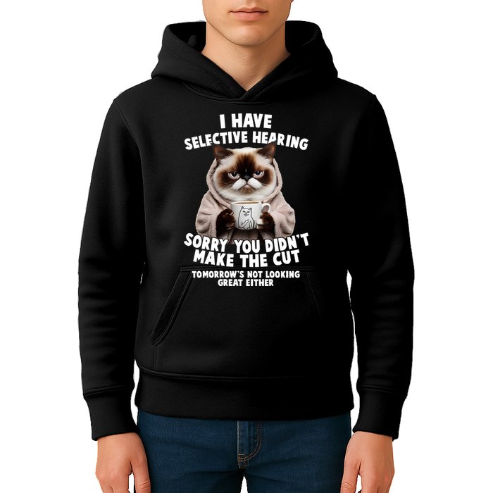 Funny Cat I Have Selective Hearing Sorry You Didn't Make The Cut  Kids Hoodie