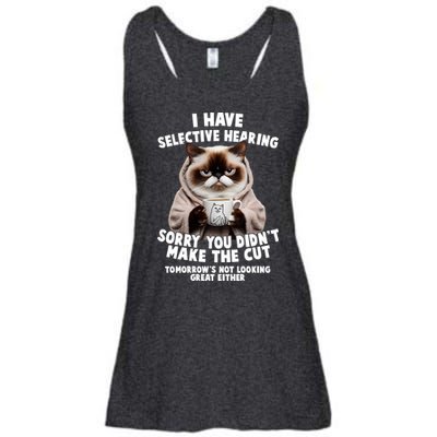 Funny Cat I Have Selective Hearing Sorry You Didn't Make The Cut  Ladies Essential Flowy Tank