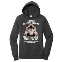 Funny Cat I Have Selective Hearing Sorry You Didn't Make The Cut  Women's Pullover Hoodie