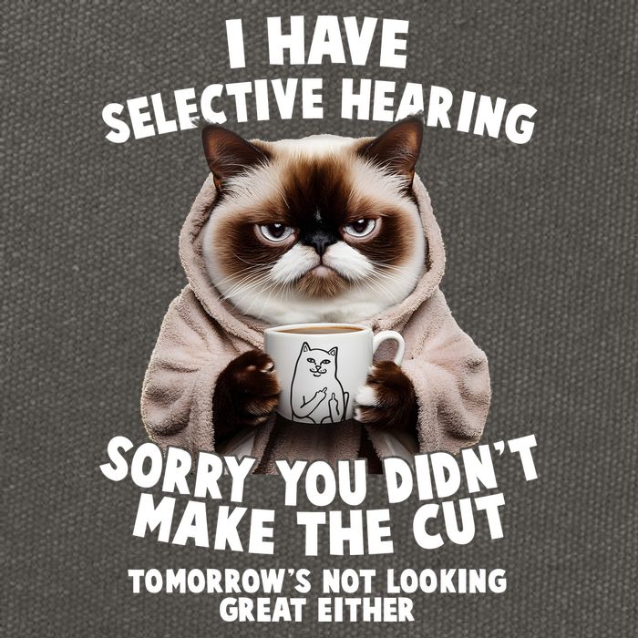 Funny Cat I Have Selective Hearing Sorry You Didn't Make The Cut  Cotton Canvas Backpack