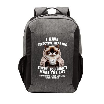Funny Cat I Have Selective Hearing Sorry You Didn't Make The Cut  Vector Backpack