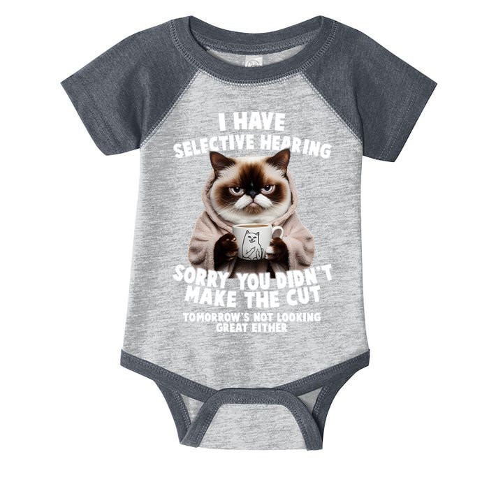 Funny Cat I Have Selective Hearing Sorry You Didn't Make The Cut  Infant Baby Jersey Bodysuit