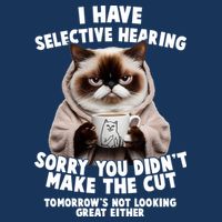 Funny Cat I Have Selective Hearing Sorry You Didn't Make The Cut  Infant Baby Jersey Bodysuit