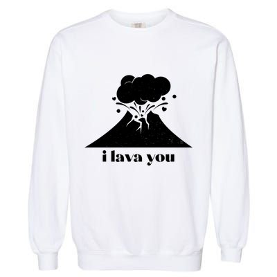 Funny Cute I Lava You Volcano Garment-Dyed Sweatshirt