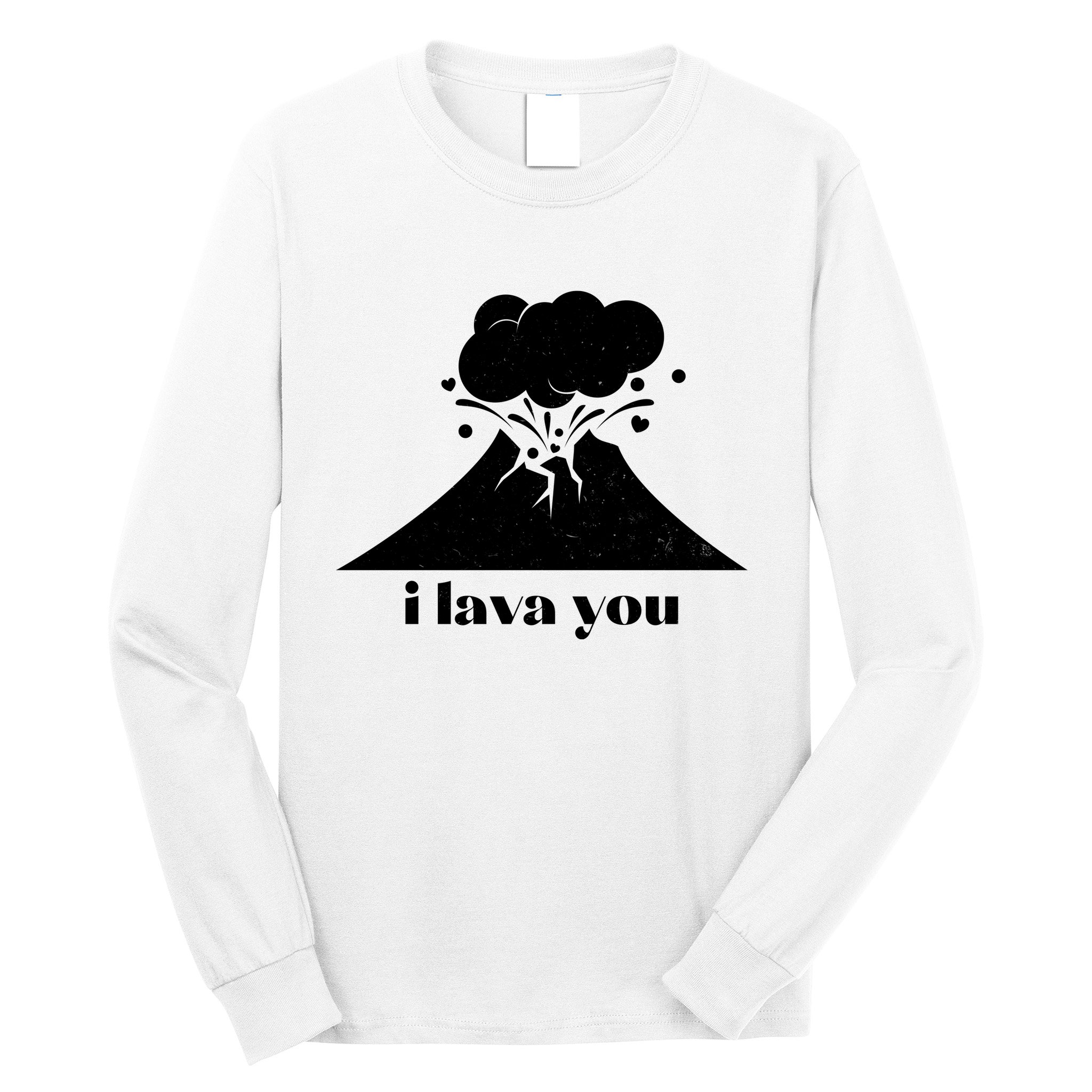 Funny Cute I Lava You Volcano Long Sleeve Shirt