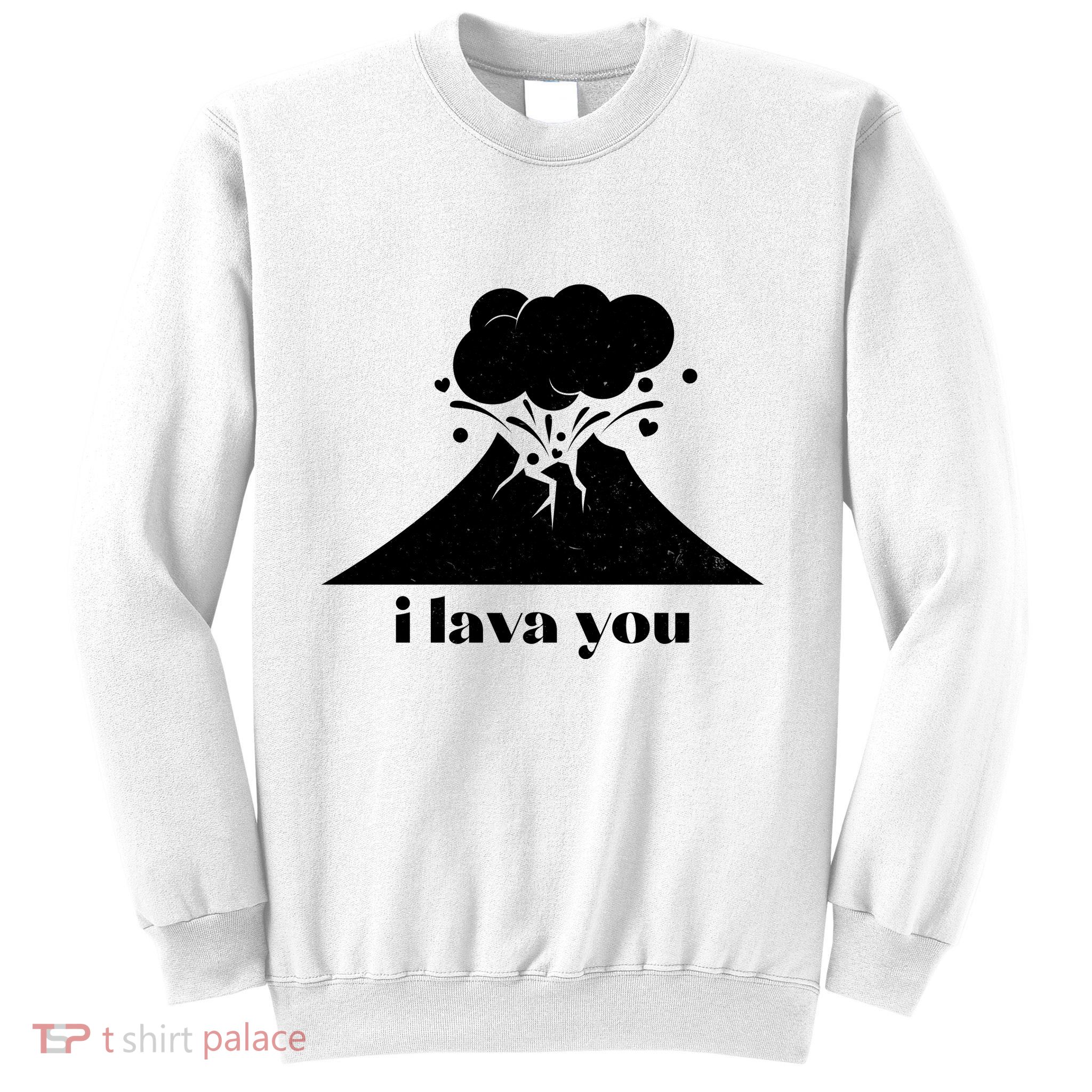 Funny Cute I Lava You Volcano Sweatshirt