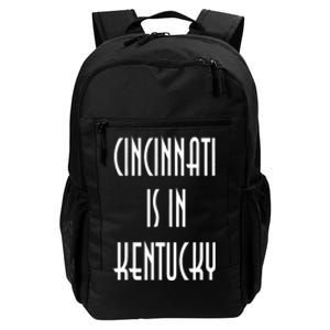 Funny Cincinnati Is In Kentucky Daily Commute Backpack