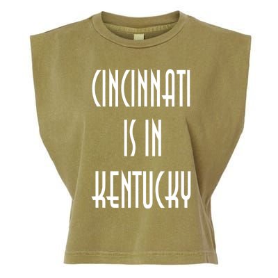 Funny Cincinnati Is In Kentucky Garment-Dyed Women's Muscle Tee