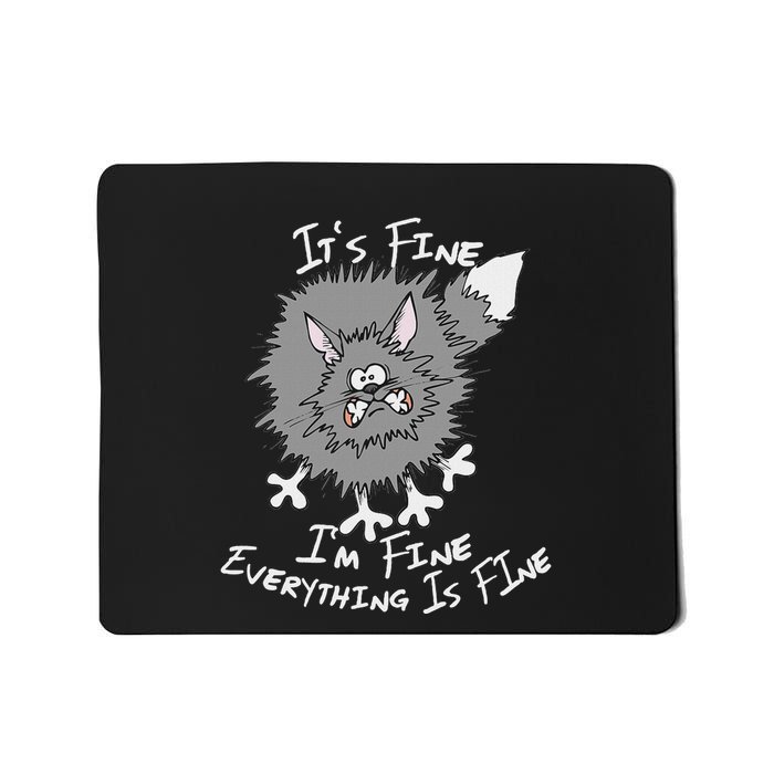 Fluffy Cat ItS Fine IM Fine Everything Is Fine Funny Cat Mousepad