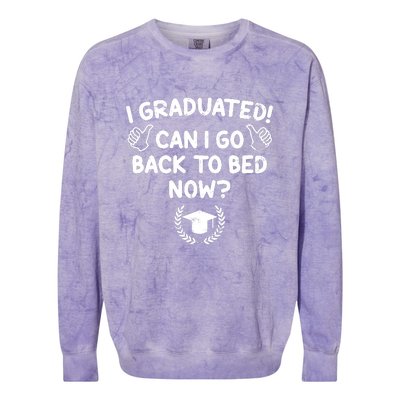 Funny Can I Go Back To Bed Graduation Gift For Her Him Colorblast Crewneck Sweatshirt