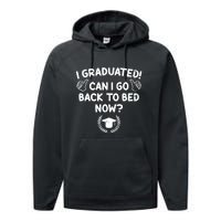 Funny Can I Go Back To Bed Graduation Gift For Her Him Performance Fleece Hoodie