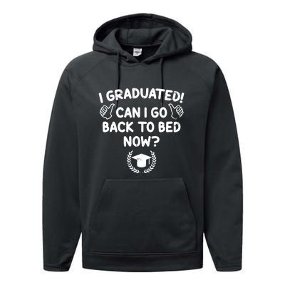 Funny Can I Go Back To Bed Graduation Gift For Her Him Performance Fleece Hoodie