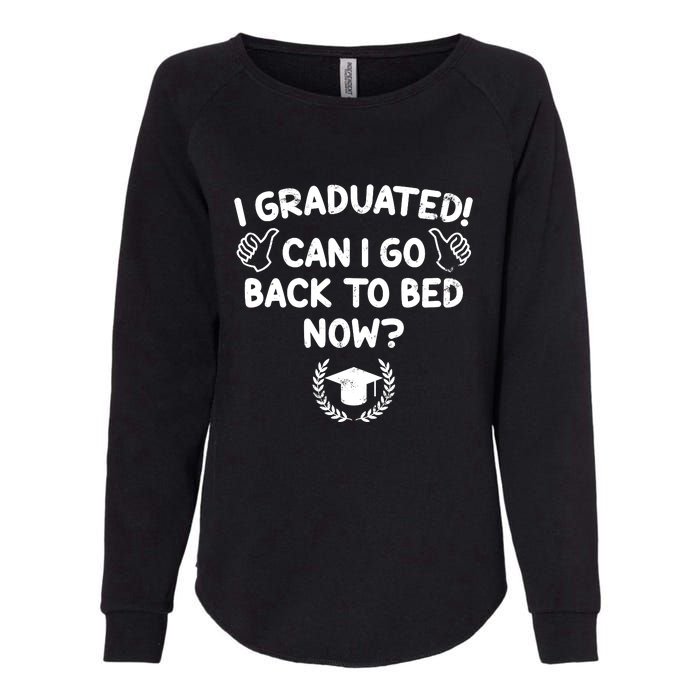 Funny Can I Go Back To Bed Graduation Gift For Her Him Womens California Wash Sweatshirt