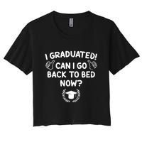 Funny Can I Go Back To Bed Graduation Gift For Her Him Women's Crop Top Tee