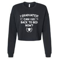 Funny Can I Go Back To Bed Graduation Gift For Her Him Cropped Pullover Crew