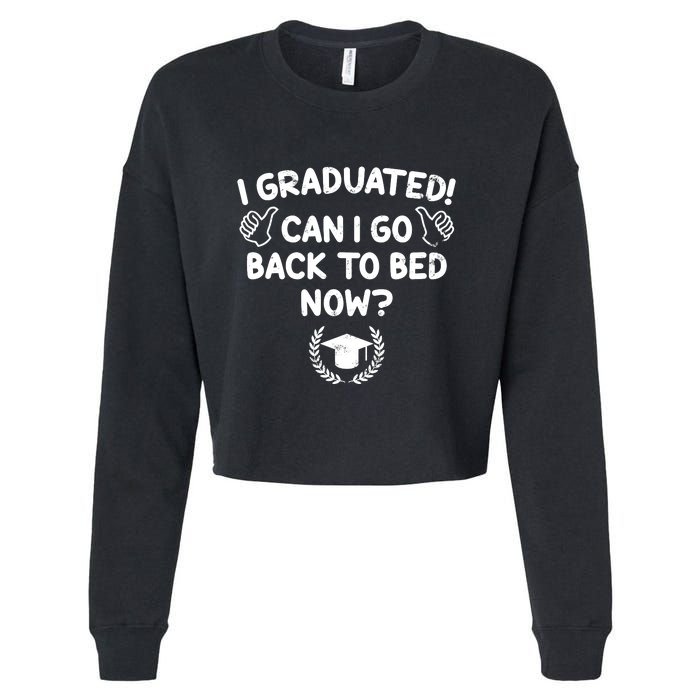 Funny Can I Go Back To Bed Graduation Gift For Her Him Cropped Pullover Crew