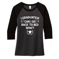 Funny Can I Go Back To Bed Graduation Gift For Her Him Women's Tri-Blend 3/4-Sleeve Raglan Shirt