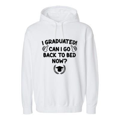 Funny Can I Go Back To Bed Graduation Gift For Her Him Garment-Dyed Fleece Hoodie