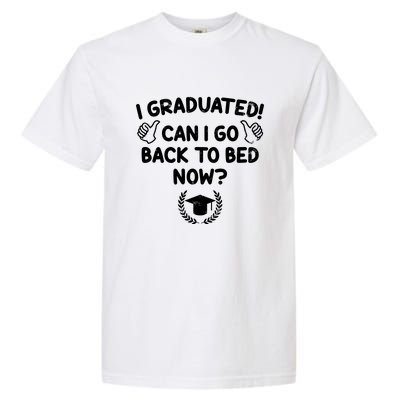 Funny Can I Go Back To Bed Graduation Gift For Her Him Garment-Dyed Heavyweight T-Shirt