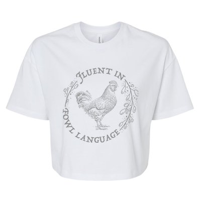 Funny Chicken I’M Fluent In Fowl Language Vintage Bella+Canvas Jersey Crop Tee